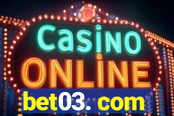 bet03. com